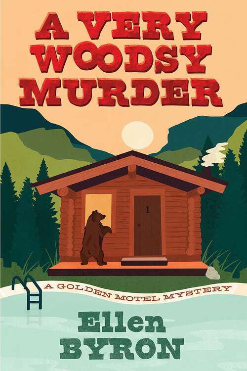 Book cover of A Very Woodsy Murder (A Golden Motel Mystery #1)