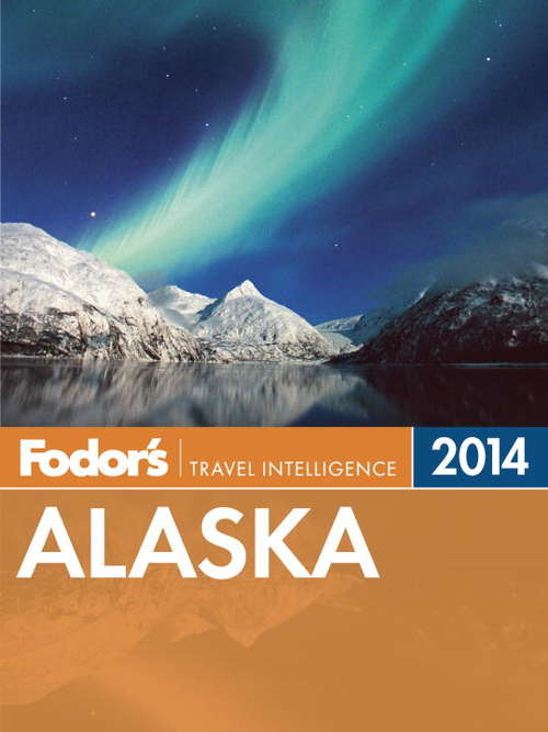 Book cover of Fodor's Alaska 2013