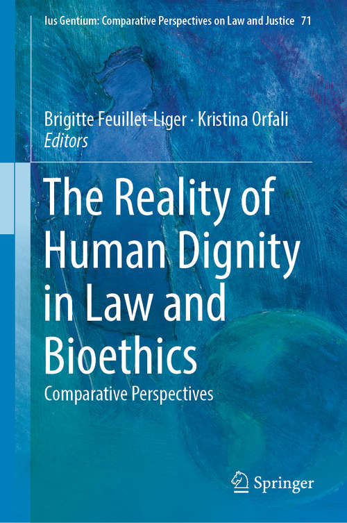 Book cover of The Reality of Human Dignity in Law and Bioethics: Comparative Perspectives (1st ed. 2018) (Ius Gentium: Comparative Perspectives on Law and Justice #71)