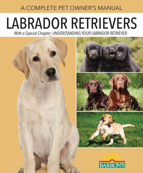 Book cover of Labrador Retrievers (Complete Pet Owner's Manuals)