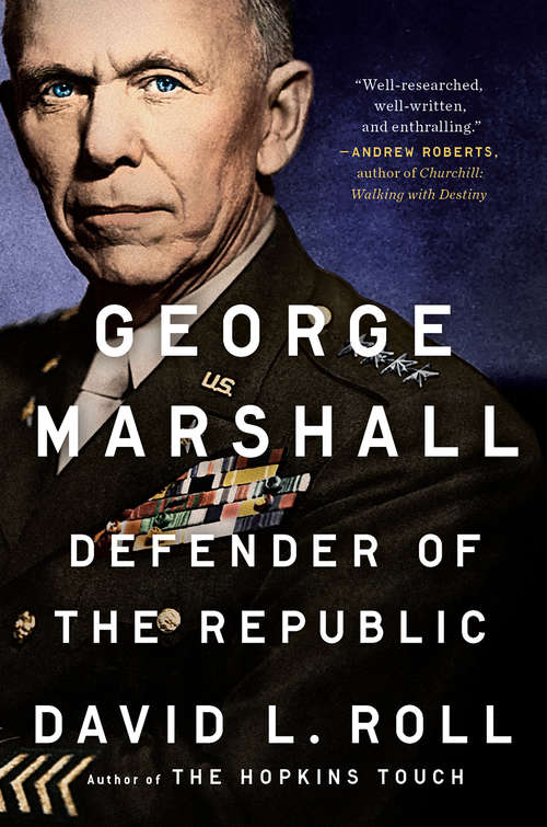 Book cover of George Marshall: Defender of the Republic
