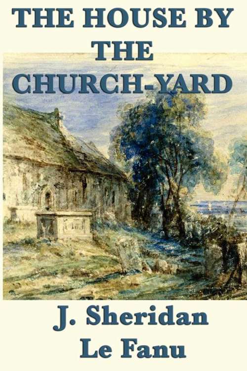 Book cover of The House by the Church-Yard