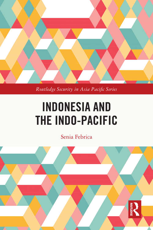 Book cover of Indonesia and the Indo-Pacific (Routledge Security in Asia Pacific Series)