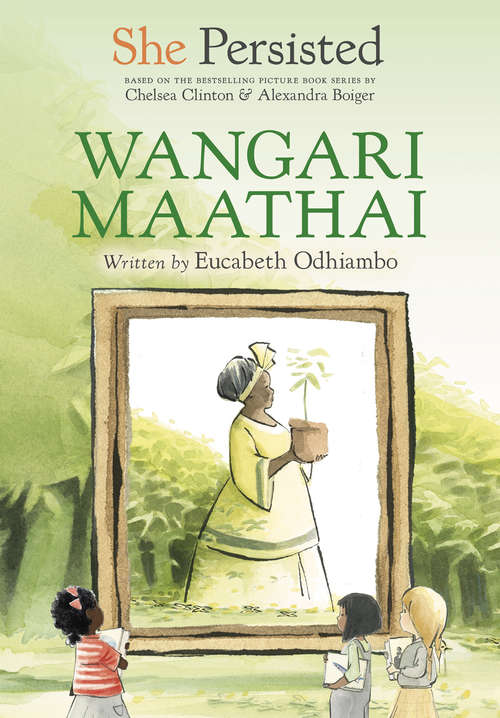 She Persisted: Wangari Maathai (She Persisted)