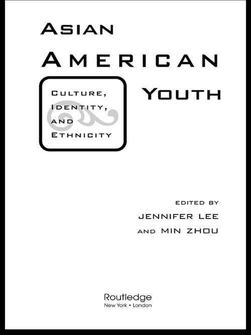 Asian American Youth: Culture, Identity and Ethnicity