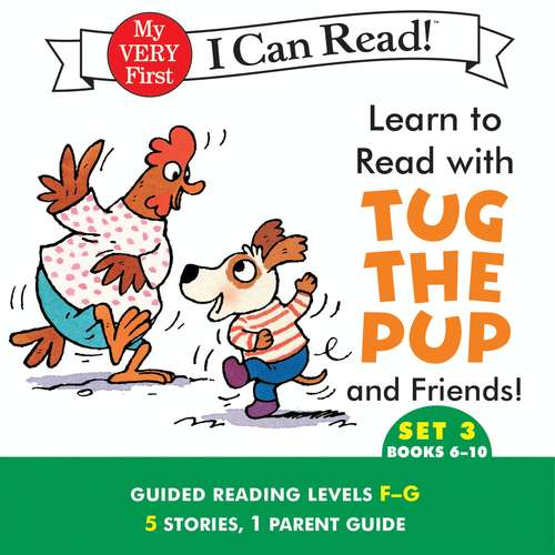 Book cover of Learn to Read with Tug the Pup and Friends! Set 3: Books 6-10 (My Very First I Can Read)