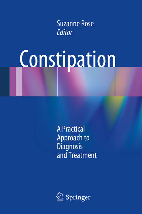 Constipation: A Practical Approach to Diagnosis and Treatment