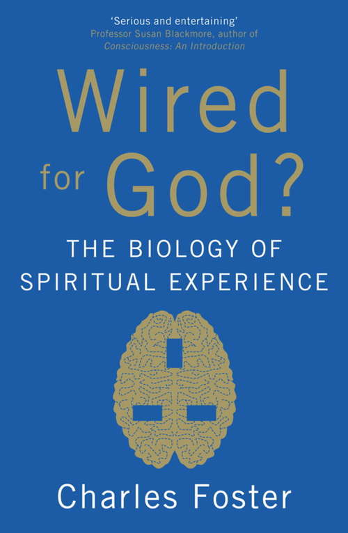 Wired For God?: The biology of spiritual experience