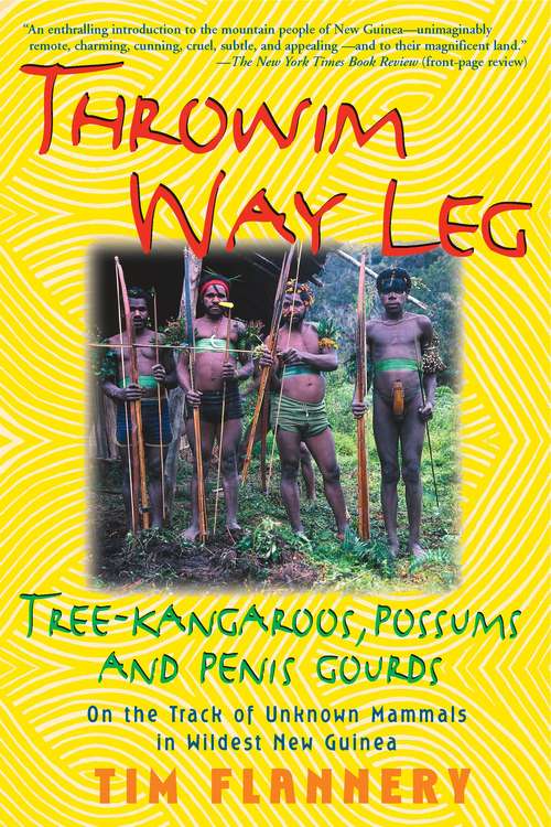 Book cover of Throwim Way Leg: On the Track of Unknown Mammals in Wildest New Guinea