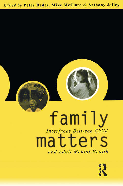 Family Matters: Interfaces between Child and Adult Mental Health