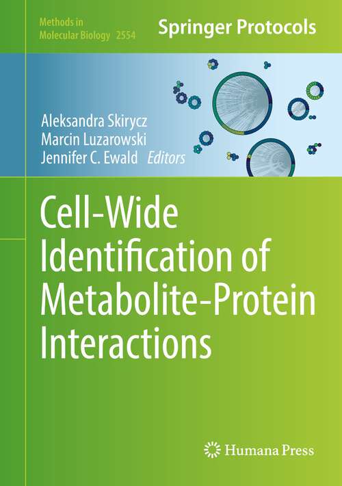 Book cover of Cell-Wide Identification of Metabolite-Protein Interactions (1st ed. 2023) (Methods in Molecular Biology #2554)