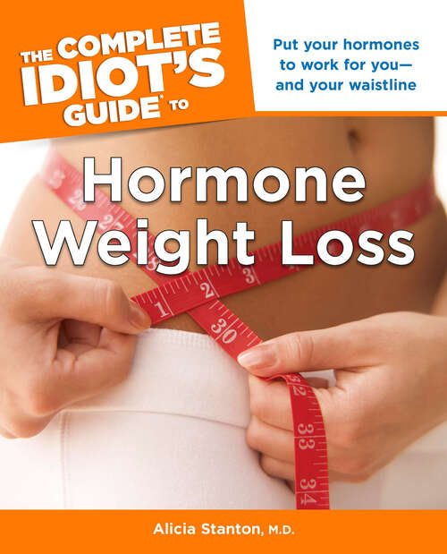 Book cover of The Complete Idiot's Guide to Hormone Weight Loss: Put Your Hormones to Work for You—and Your Waistline