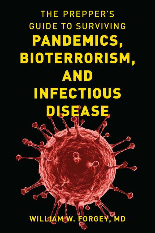 Book cover of The Prepper's Guide to Surviving Pandemics, Bioterrorism, and Infectious Disease