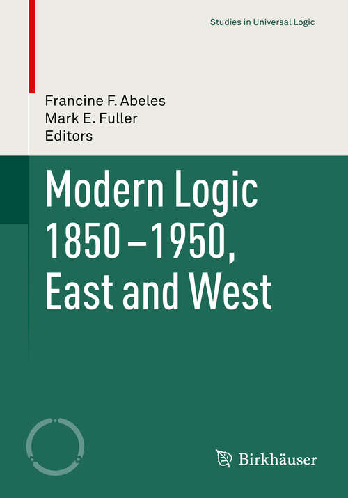 Book cover of Modern Logic 1850-1950, East and West