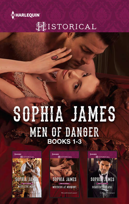 Sophia James Men of Danger Series Books 1-3