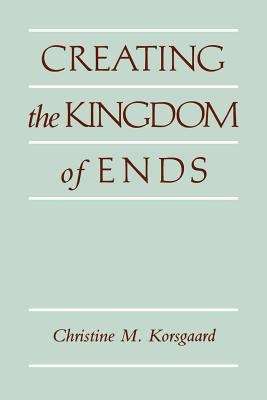 Book cover of Creating The Kingdom Of Ends