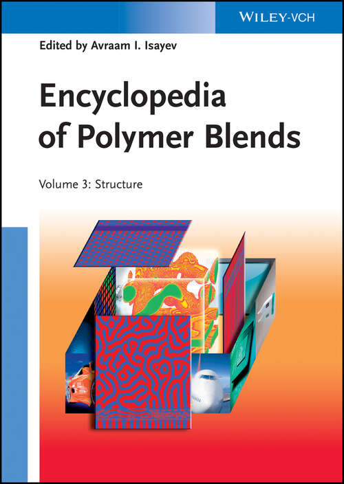 Book cover of Encyclopedia of Polymer Blends, Volume 3: Structure (Encyclopedia of Polymer Blends)