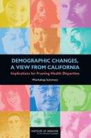 Book cover of Demographic Changes,  a View from California: Implications for Framing Health Disparities