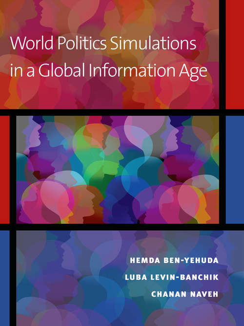 Book cover of World Politics Simulations In A Global Information Age