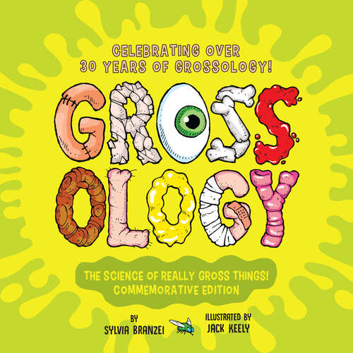 Book cover of Grossology: Commemorative Edition: Celebrating Over 30 Years of Grossology! (Grossology)