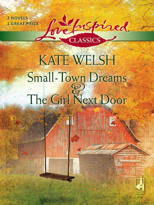 Book cover of Small-Town Dreams & The Girl Next Door