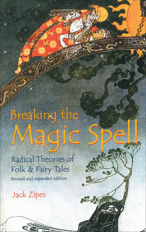 Book cover of Breaking the Magic Spell: Radical Theories of Folk & Fairy Tales