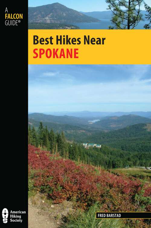 Book cover of Best Hikes Near Spokane (1st Edition) (Best Hikes Near Series)