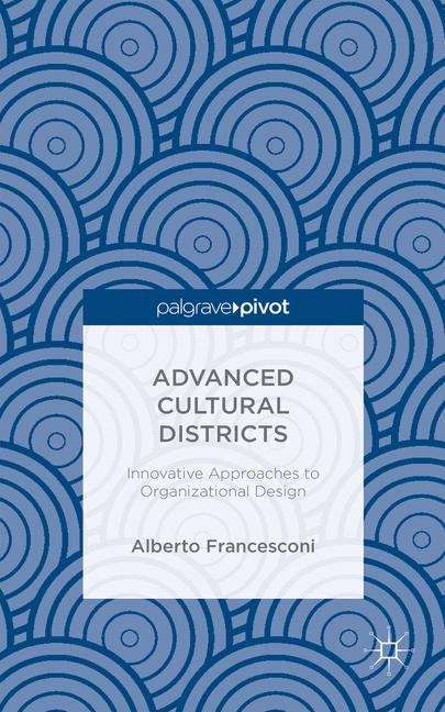 Advanced Cultural Districts: Innovative Approaches to Organizational Design