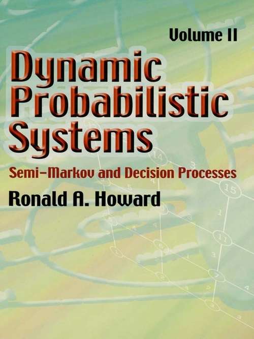 Dynamic Probabilistic Systems, Volume II: Semi-Markov and Decision Processes