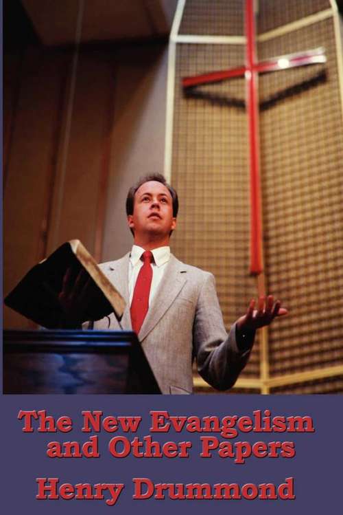 Book cover of The New Evangelism, and Other Addresses