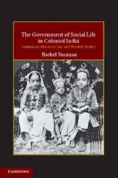 Book cover of The Government of Social Life in Colonial India