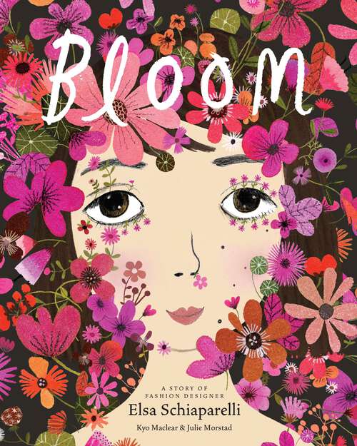 Book cover of Bloom: A Story of Fashion Designer Elsa Schiaparelli