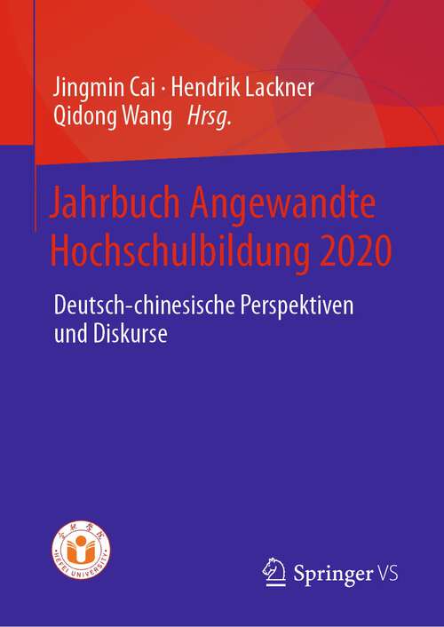 Book cover of Jahrbuch Angewandte Hochschulbildung 2020: Deutsch-chinesische Perspektiven und Diskurse (1. Aufl. 2022)