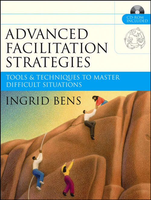 Book cover of Advanced Facilitation Strategies: Tools & Techniques to Master Difficult Situations
