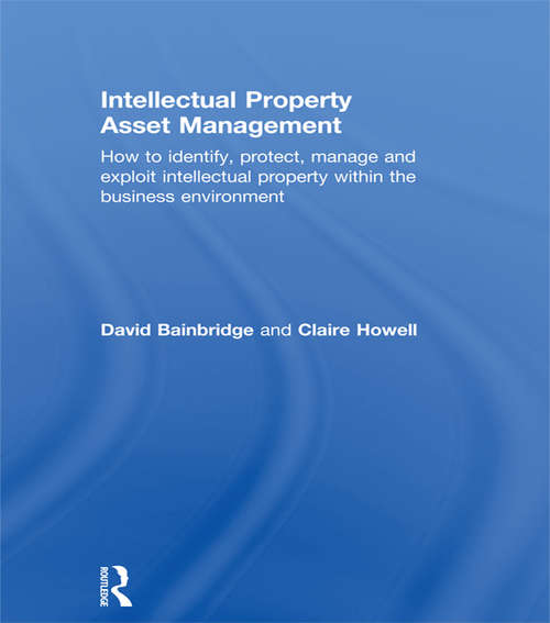 Book cover of Intellectual Property Asset Management: How to identify, protect, manage and exploit intellectual property within the business environment