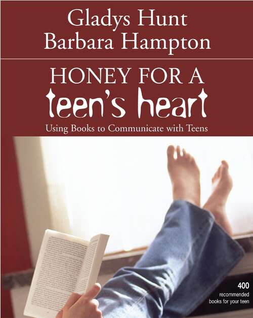 Book cover of Honey for a Teen's Heart: Using Books to Communicate with Teens