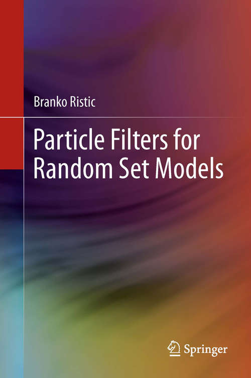 Book cover of Particle Filters for Random Set Models