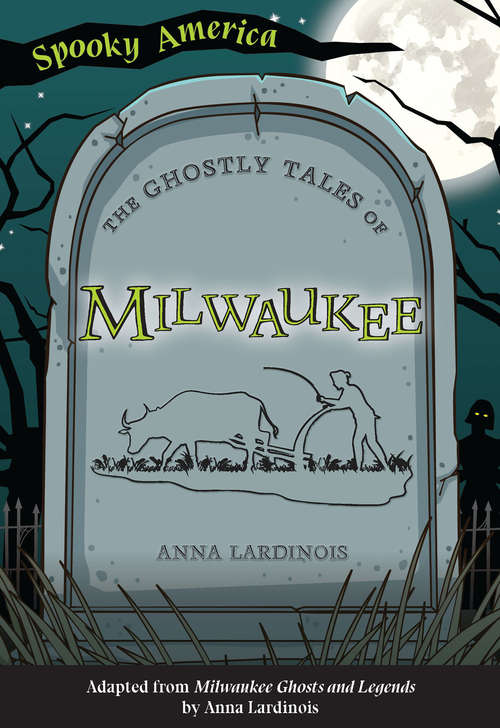 Book cover of The Ghostly Tales of Milwaukee (Spooky America)