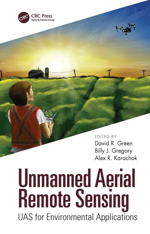 Unmanned Aerial Remote Sensing: UAS for Environmental Applications