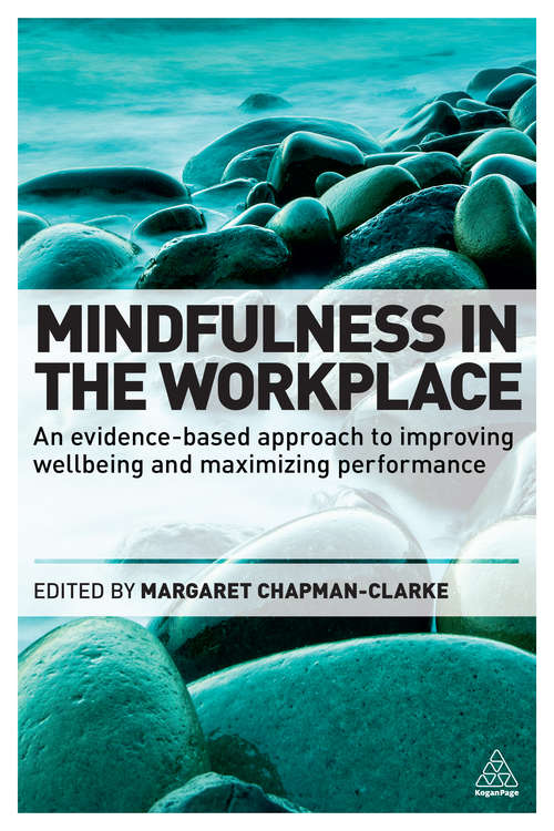 Book cover of Mindfulness in the Workplace: An Evidence-based Approach to Improving Wellbeing and Maximizing Performance