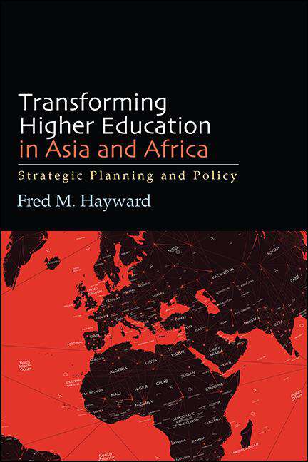 Book cover of Transforming Higher Education in Asia and Africa: Strategic Planning and Policy (SUNY series in Global Issues in Higher Education)