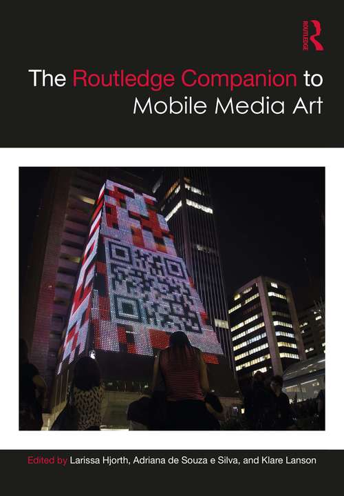 Book cover of The Routledge Companion to Mobile Media Art (Routledge Media and Cultural Studies Companions)