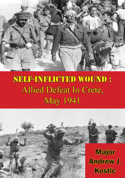 Book cover of Self-Inflicted Wound: Allied Defeat In Crete, May 1941