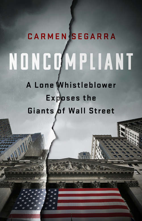 Book cover of Noncompliant: A Lone Whistleblower Exposes the Giants of Wall Street
