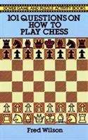 Book cover of 101 Questions On How To Play Chess (Dover Chess)