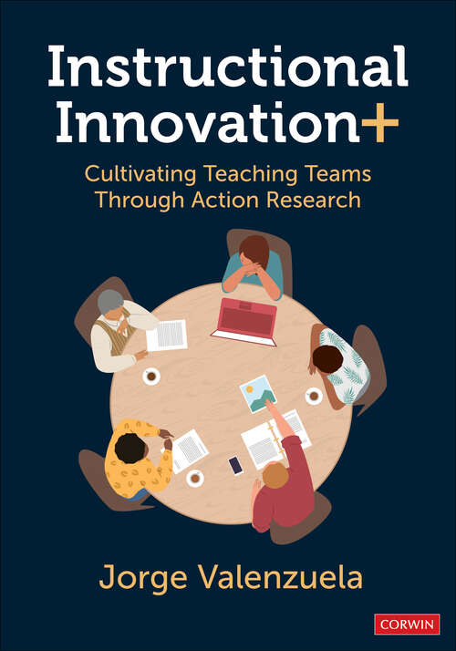 Book cover of Instructional Innovation+: Cultivating Teaching Teams Through Action Research (1)