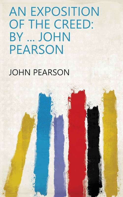 Book cover of An Exposition Of The Creed