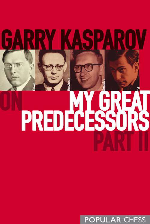 Book cover of Garry Kasparov on My Great Predecessors, Part 2