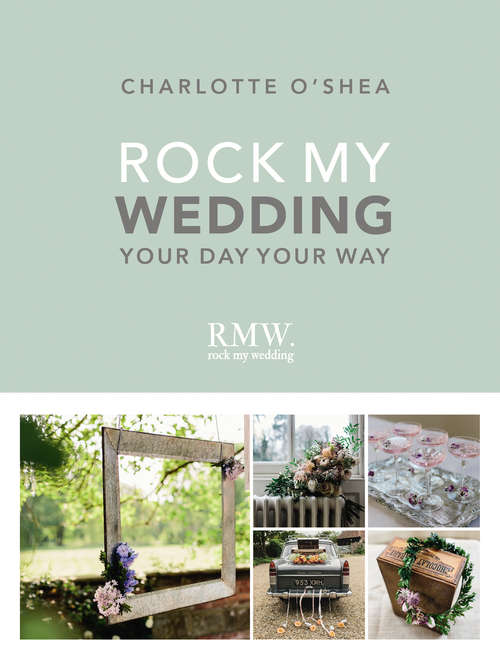 Book cover of Rock My Wedding: Your Day Your Way