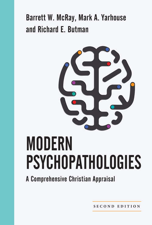 Modern Psychopathologies: A Comprehensive Christian Appraisal (Christian Association for Psychological Studies Books)